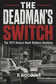 Paperback The Deadman's Switch: The 1973 Kenora Bank Robbery Bombing Book