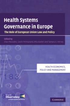 Health Systems Governance in Europe: The Role of Eu Law and Policy - Book  of the Health Economics, Policy and Management