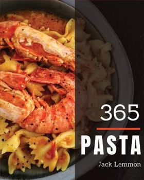 Paperback Pasta 365: Enjoy 365 Days with Amazing Pasta Recipes in Your Own Pasta Cookbook! [book 1] Book