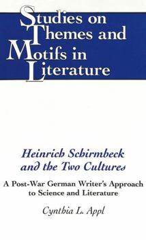 Hardcover Heinrich Schirmbeck and the Two Cultures: A Post-War German Writer's Approach to Science and Literature Book