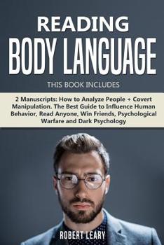 Paperback Reading Body Language: 2 Manuscripts: How to Analyze People + Covert Manipulation. The Best Guide to Influence Human Behavior, Read Anyone, W Book