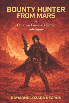 Paperback Bounty Hunter from Mars: A Durango Loco-y-Peligroso Adventure Book