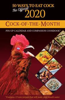 Calendar 50 Ways to Eat Cock: The Official 2020 Cock-of-the-Month Pin-Up Calendar and Companion Cookbook Book