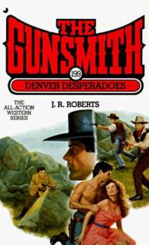 Mass Market Paperback The Gunsmith 199: Denver Desperadoes Book