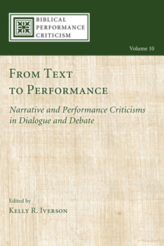 Hardcover From Text to Performance: Narrative and Performance Criticisms in Dialogue and Debate Book