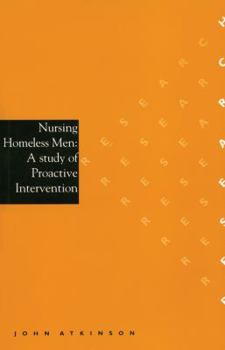 Paperback Nursing Homeless Men: A Study of Proactive Intervention Book
