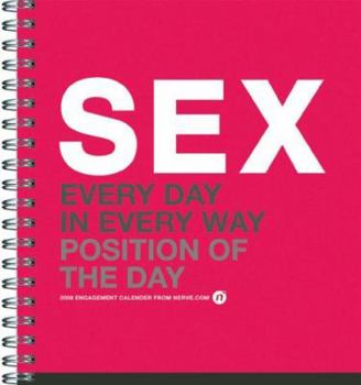 Calendar Sex: Every Day in Every Way Engagement Calendar: Position of the Day Book