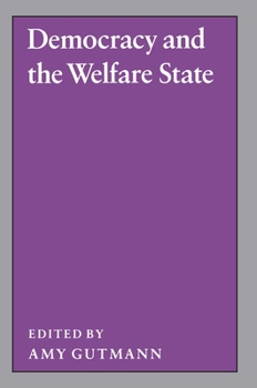 Democracy and the Welfare State (Studies from the Project on the Federal Social Role)