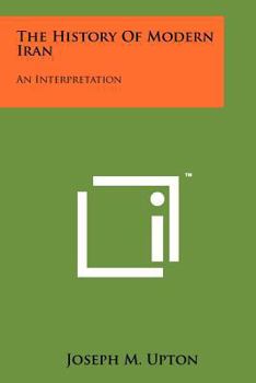 Paperback The History of Modern Iran: An Interpretation Book