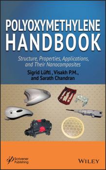 Hardcover Polyoxymethylene Handbook: Structure, Properties, Applications and Their Nanocomposites Book