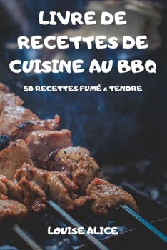 Paperback Livre de Recettes de Cuisine Au BBQ (French Edition) [French] Book