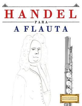 Paperback Handel para a Flauta: 10 peças fáciles para a Flauta livro para principiantes [Portuguese] Book