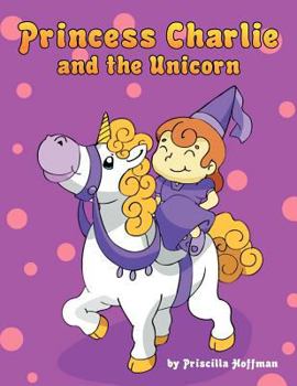 Paperback Princess Charlie and the Unicorn Book