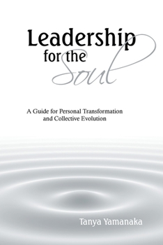 Paperback Leadership for the Soul: A Guide for Personal Transformation and Collective Evolution Book