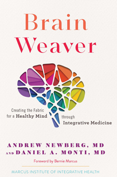 Hardcover Brain Weaver: Creating the Fabric for a Healthy Mind Through Integrative Medicine Book