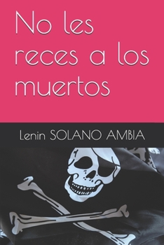 Paperback No les reces a los muertos [Spanish] Book