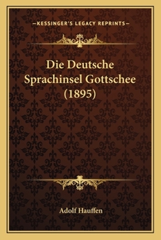 Paperback Die Deutsche Sprachinsel Gottschee (1895) [German] Book