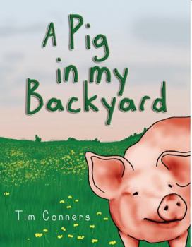 Paperback A Pig in my Backyard Book