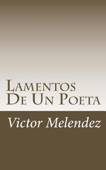 Paperback Lamentos De Un Poeta: Vol.1 [Spanish] Book