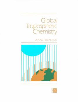 Paperback Global Tropospheric Chemistry: A Plan for Action Book