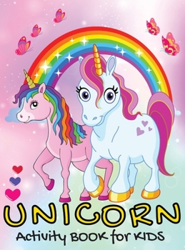 UNICORN Activity Book for Kids ages 4-8: Kids Activity Books Unicorn Coloring and activity book for kids, mazes, search word, dot to dot, dot markers, ... paste book Unicorn Activity Book for Girls