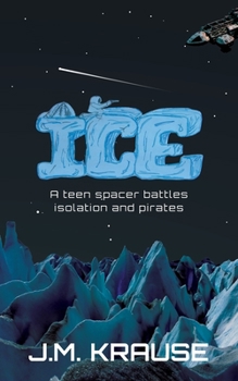 Paperback Ice: A teen spacer battles isolation and pirates Book