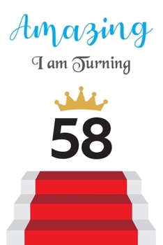 Paperback Amazing!!!! I am Turning 58: Notebook - Best gift for Birthday Book