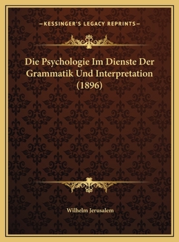 Hardcover Die Psychologie Im Dienste Der Grammatik Und Interpretation (1896) [German] Book