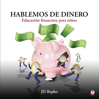 Paperback Hablemos de dinero: Educación financiera para niños [Spanish] Book