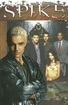 Spike: Old Wounds - Book  of the Spike Comics (Buffy Vampire Slayer)