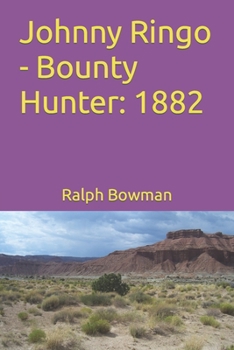 Paperback Johnny Ringo - Bounty Hunter: 1882 Book