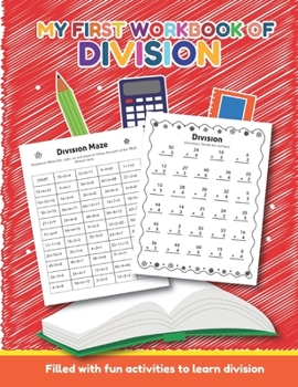 Paperback My First Workbook of Division Filled with fun activities to learn division: Over 20 Fun Designs For Boys And Girls - Educational Math Worksheets Daily Book
