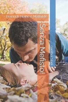 Paperback Senza Mefisto!: Heinrich Heine e Mathilde [Italian] Book