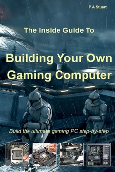 Paperback The Inside Guide to Building Your Own Gaming Computer Book