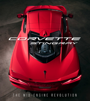 Hardcover Corvette Stingray: The Mid-Engine Revolution Book