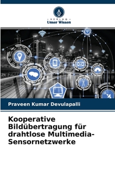 Paperback Kooperative Bildübertragung für drahtlose Multimedia-Sensornetzwerke [German] Book