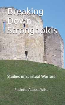 Paperback Breaking Down Strongholds: Studies in Spiritual Warfare Book
