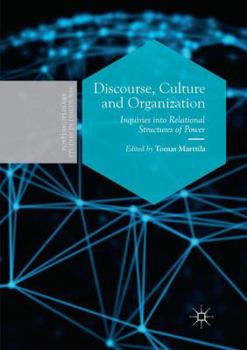 Paperback Discourse, Culture and Organization: Inquiries Into Relational Structures of Power Book