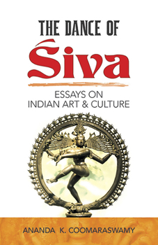 Paperback The Dance of Siva: Essays on Indian Art and Culture Book