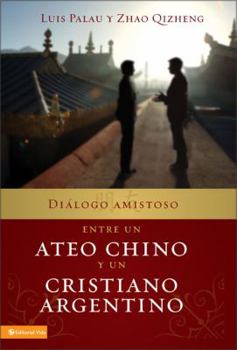 Paperback Dialogo Amistoso Entre un Ateo Chino y un Cristiano Argentino [Spanish] Book
