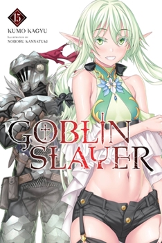  - Book #15 of the Goblin Slayer Light Novel