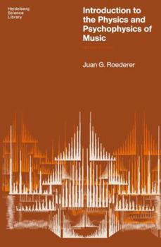 Hardcover Introduction to the Physics and Psychophysics of Music Book