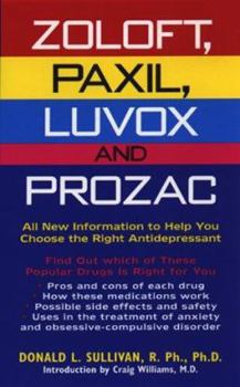 Mass Market Paperback Zoloft, Paxil, Luvox and Prozac:: All New Information to Help You Choose the Right Antidepressant Book