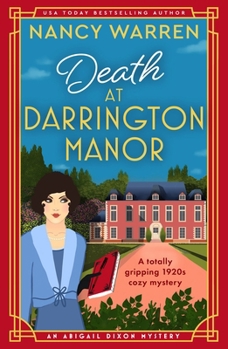 Death at Darrington Manor: A totally gripping 1920s cozy mystery (An Abigail Dixon Mystery)