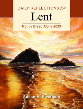 Not by Bread Alone: Daily Reflections for Lent 2023