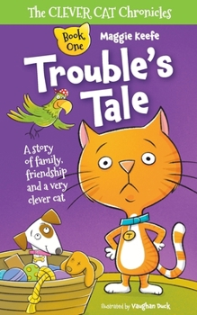 Paperback Trouble's Tale: A Story of family, friendship and a very clever cat. Book