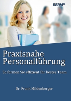 Paperback Praxisnahe Personalführung: So formen Sie effizient Ihr bestes Team [German] Book