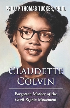 Paperback Claudette Colvin: Forgotten Mother of the Civil Rights Movement Book