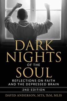 Paperback Dark Nights of the Soul: Reflections on Faith and the Depressed Brain, Second Edition Book