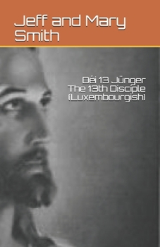 D�i 13 J�nger The 13th Disciple (Luxembourgish)